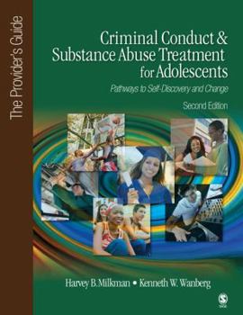 Paperback Criminal Conduct and Substance Abuse Treatment for Adolescents: Pathways to Self-Discovery and Change: The Provider's Guide Book