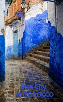 Paperback Blue City in morocco: morocco chafechaouen Book
