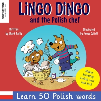 Paperback Lingo Dingo and the Polish Chef: Laugh & learn polish! Enjoy learning polish for children! (Polish kids books; Polish English book for children; Engli Book