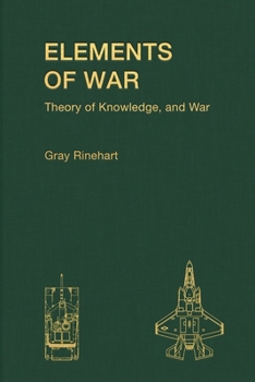 Elements of War: Theory of Knowledge, and War