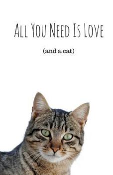 Paperback All You Need Is Love (And A Cat) (Notebook) Book