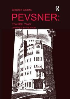 Paperback Pevsner: The BBC Years: Listening to the Visual Arts Book