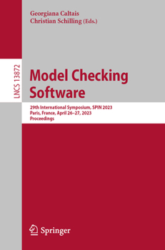 Paperback Model Checking Software: 29th International Symposium, Spin 2023, Paris, France, April 26-27, 2023, Proceedings Book