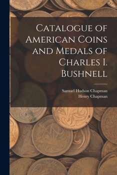 Paperback Catalogue of American Coins and Medals of Charles I. Bushnell Book