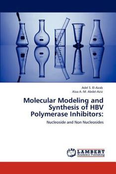 Paperback Molecular Modeling and Synthesis of HBV Polymerase Inhibitors Book