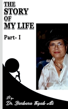 Paperback The Story Of My Life Part-1 By Dr. Barbara Thyab Ali Book