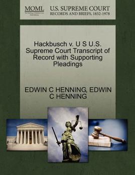 Paperback Hackbusch V. U S U.S. Supreme Court Transcript of Record with Supporting Pleadings Book