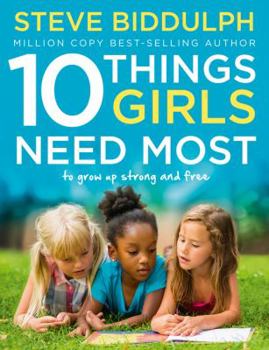 Paperback 10 Things Girls Need Most: To Grow Up Strong and Free Book
