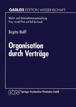 Paperback Organisation Durch Verträge: Koordination Und Motivation in Unternehmen [German] Book