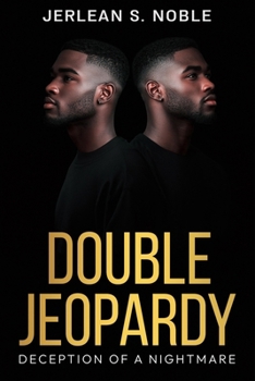 Double Jeopardy: Deception of a Nightmare