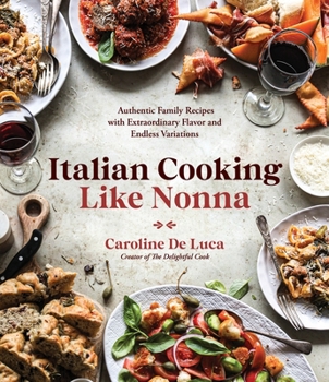Italian Cooking Without a Book : Learn How to Make Delicious, Authentic Food the Intuitive Way
