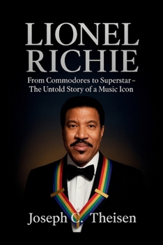 Paperback Lionel Richie: From Commodores to Superstar - The Untold Story of a Music Icon Book