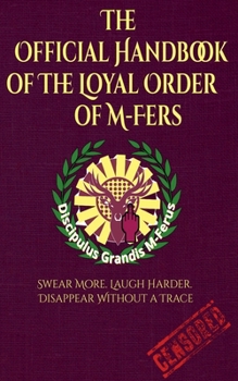 Official Handbook of the Loyal Order of M-Fers