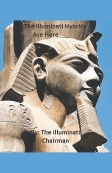 Paperback The Illuminati Hybrids Are Here Book