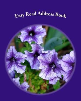 Paperback Easy Read Address Book: Large Print 8 By 10 For Contacts, Address, Phone Numbers, Email, Birthday [Large Print] Book