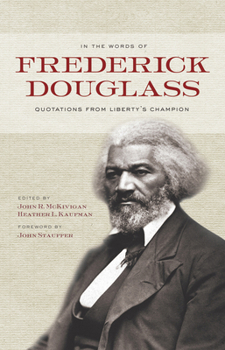 Hardcover In the Words of Frederick Douglass: Quotations from Liberty's Champion Book