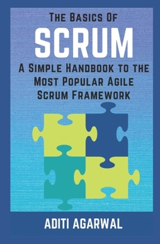 Paperback The Basics of SCRUM: A Simple Handbook to the Most Popular Agile Scrum Framework Book