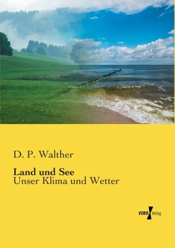 Paperback Land und See: Unser Klima und Wetter [German] Book