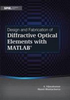 Paperback Design and Fabrication of Diffractive Optical Elements with MATLAB Book