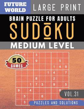 Paperback Sudoku Medium: Future World Activity Book - Sudoku puzzle for memory Sudoku Quest for Adults & Seniors and Sudoku Solver (Sudoku Puzz [Large Print] Book