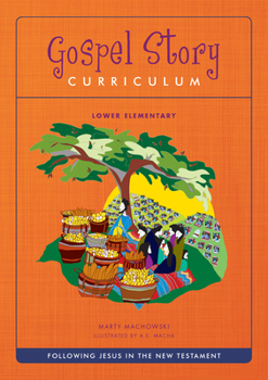Gospel Story Lower Elementary Curriculum (NT) : Following Jesus in the New Testament (Lower Elementary Package)