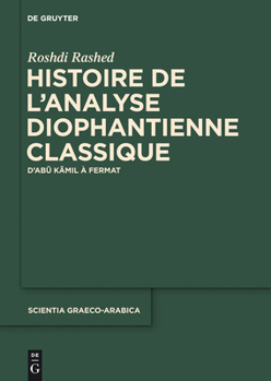 Hardcover Histoire de l'Analyse Diophantienne Classique: D'Abu Kamil À Fermat [French] Book