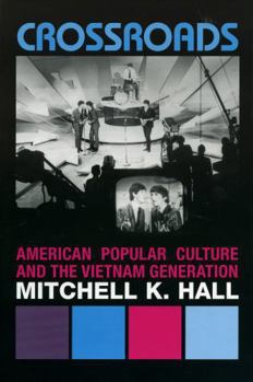 Hardcover Crossroads: American Popular Culture and the Vietnam Generation Book