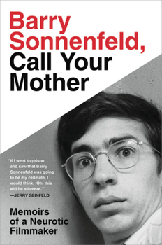 Hardcover Barry Sonnenfeld, Call Your Mother: Memoirs of a Neurotic Filmmaker Book