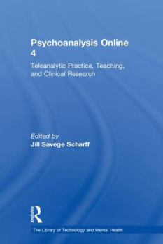 Hardcover Psychoanalysis Online 4: Teleanalytic Practice, Teaching, and Clinical Research Book