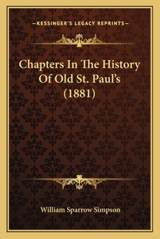 Paperback Chapters In The History Of Old St. Paul's (1881) Book