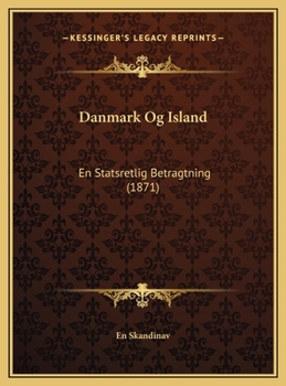 Hardcover Danmark Og Island: En Statsretlig Betragtning (1871) [Danish] Book