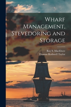 Paperback Wharf Management, Stevedoring and Storage [microform] Book