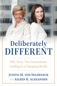 Hardcover Deliberately Different: Fifty Years. Two Generations. Leading in a Changing World. Book