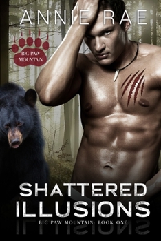 Paperback Shattered Illusions: A Bear Shifter Paranormal Romance Book