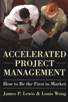 Paperback Accelerated Project Management: How to Be the First to Market Book