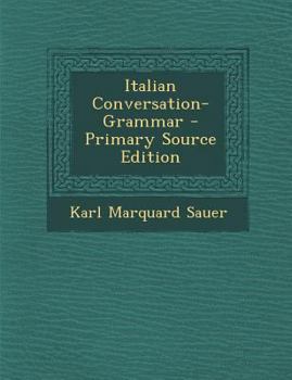 Paperback Italian Conversation-Grammar - Primary Source Edition Book