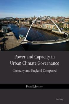 Hardcover Power and Capacity in Urban Climate Governance: Germany and England Compared Book