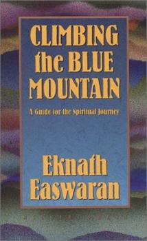 Paperback Climbing the Blue Mountain: A Guide for the Spiritual Journey Book