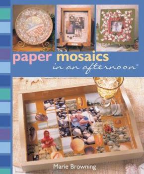 Hardcover Paper Mosaics in an Afternoon: Book