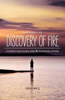 Paperback Discovery of Fire: Stories for Older Men & Younger Lovers Book
