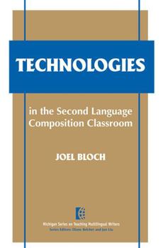 Paperback Technologies in the Second Language Composition Classroom Book
