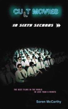 Paperback Cult Movies in Sixty Seconds: The Best Movies in the World in Less Than a Minute Book
