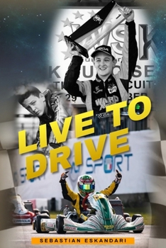 Paperback Live To Drive: Sebastian Eskandari Book