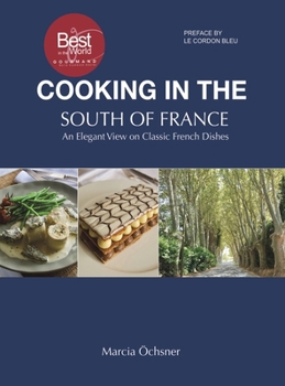 Hardcover Cooking in the South of France: An Elegant View on Classic French Dishes Book