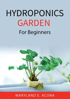 Paperback Hydroponics Garden: For Beginners Book