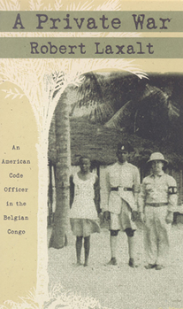 Paperback A Private War: An American Code Officer in the Belgian Congo Book