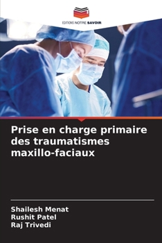 Paperback Prise en charge primaire des traumatismes maxillo-faciaux [French] Book