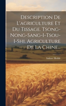 Description De L'agriculture Et Du Tissage. Tsong-nong-sang-i-tsou-i-shi. Agriculture De La Chine...