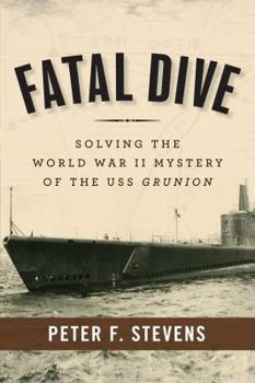 Hardcover Fatal Dive: Solving the World War II Mystery of the USS Grunion Book