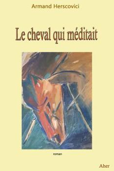 Paperback Le cheval qui méditait [French] Book